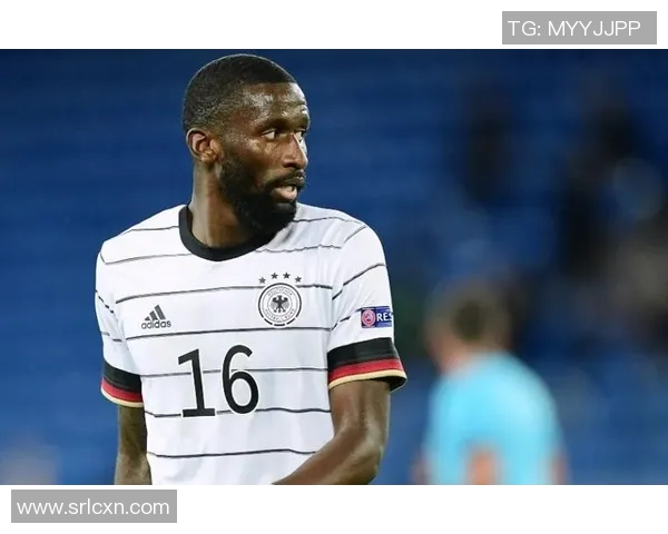 吕迪格的足球之路：从默默无闻到国际舞台的闪耀之星